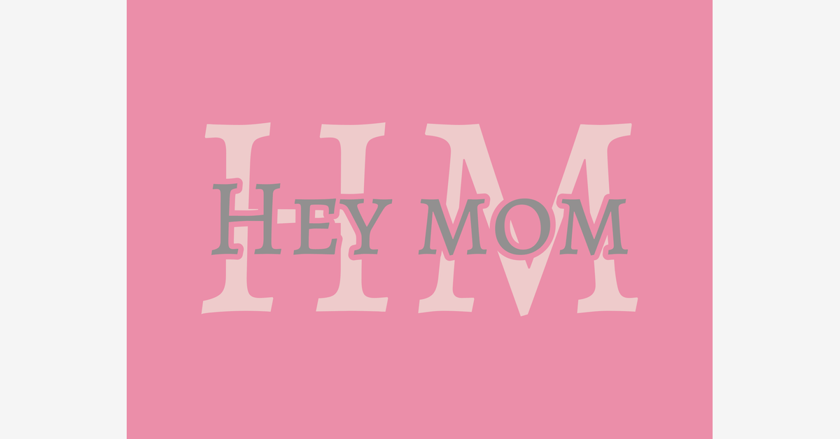 Hey Mom